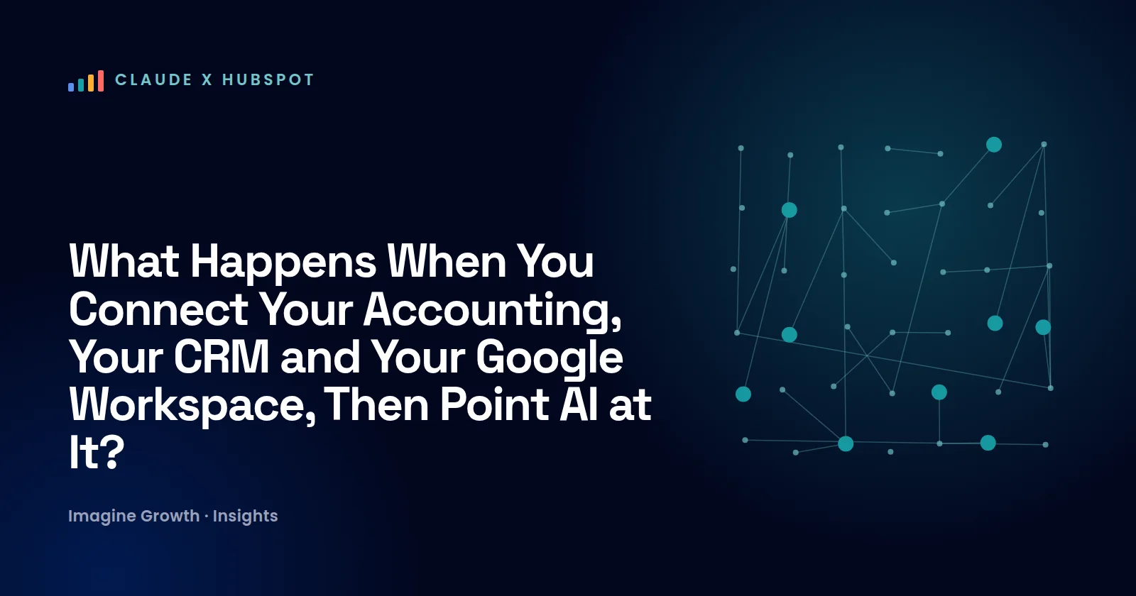 What Happens When You Connect Your Accounting, Your CRM and Your Google Workspace, Then Point AI at It?