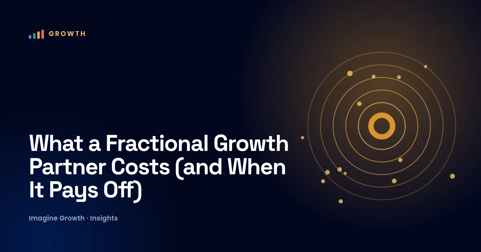 What a Fractional Growth Partner Costs (and When It Pays Off)